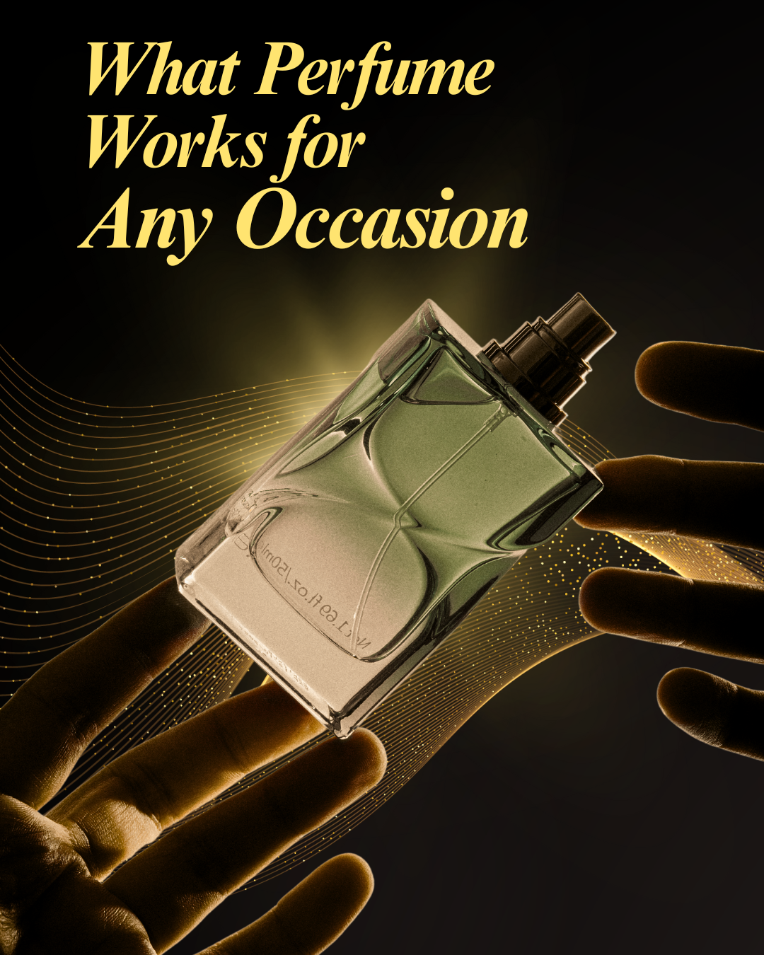 What Perfume Works for Any Occasion